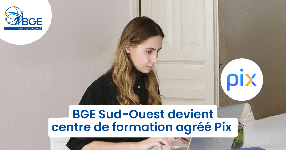 BGE Sud-Ouest devient centre de formation Pix - toulouse - montpellier - bordeaux